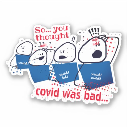 Funny covid cooties contagious scratching disease sticker