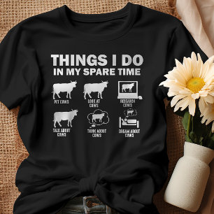 Funny Cow 6 Things I Do In My Spare Time Cows T-Shirt