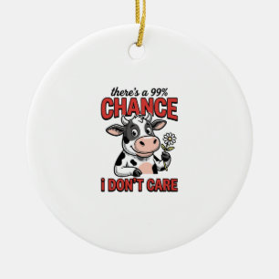 Funny Cow Chance I Don’t Care Vintage Ceramic Ornament