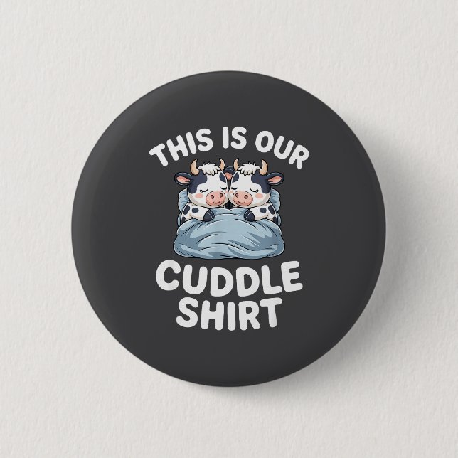 Funny Cow Couple Idea This Is Our Cuddle  Button (Front)