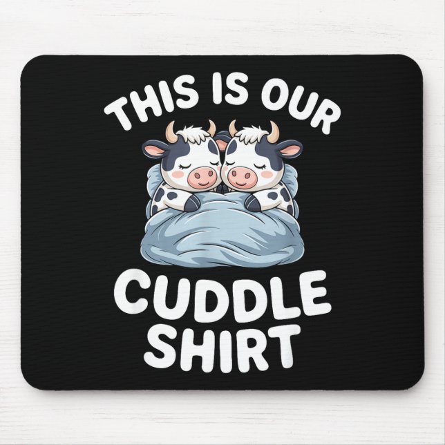 Funny Cow Couple Idea This Is Our Cuddle  Mouse Pad (Front)