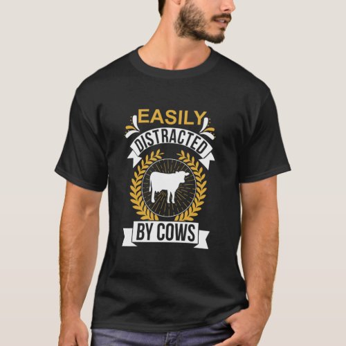 Funny Cow Farmer Easily Distracted By Cows Farming T_Shirt