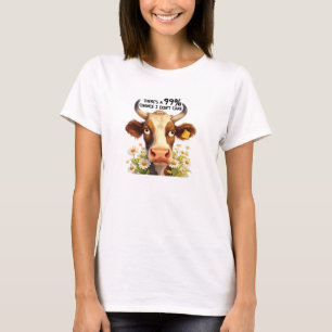 Funny cow i don't care humor gift  T-Shirt