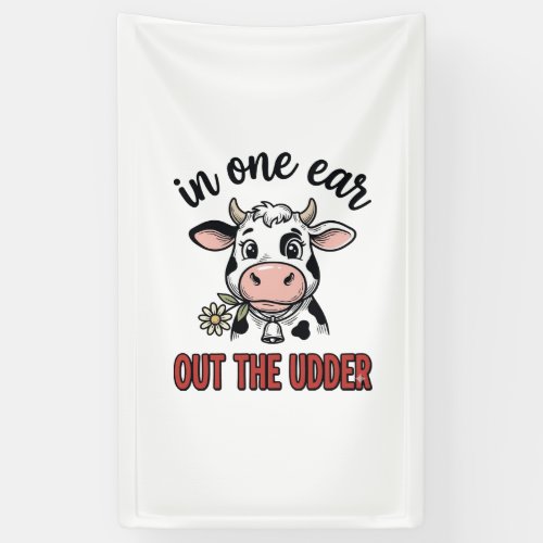 Funny Cow In One Ear Out The Udder Shirt Design_1 Banner