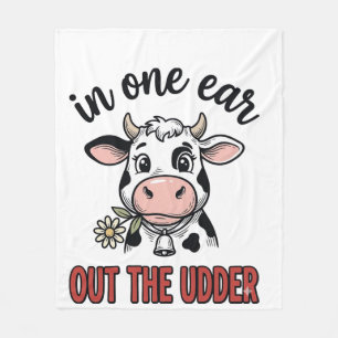Funny Cow In One Ear Out The Udder Shirt Design_1 Fleece Blanket