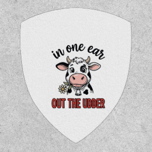 Funny Cow In One Ear Out The Udder Shirt Design_1 Patch