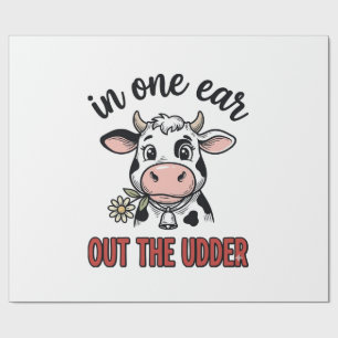 Funny Cow In One Ear Out The Udder Shirt Design_1 Wrapping Paper