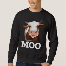 Funny Cow Moo Farm Animal Humor Sweatshirt