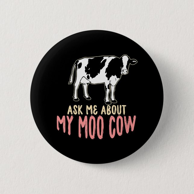 Funny Cowboy Ask me About my Moo Cow'Calf Cow Button (Front)