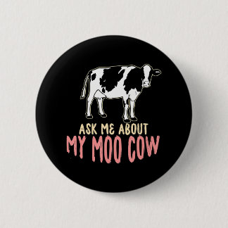 Funny Cowboy Ask me About my Moo Cow'Calf Cow Button