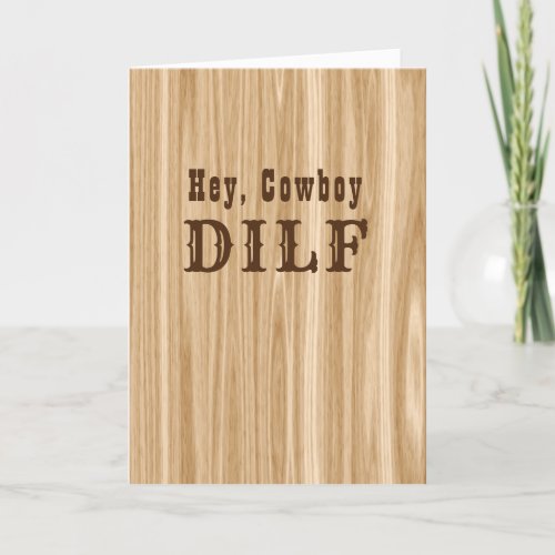 Funny Cowboy DILT Fathers Day Raunchy Adult Humor Card