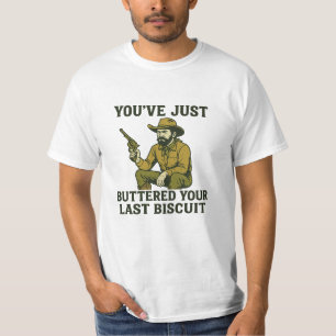Funny Cowboy Shirt – "You’ve Just Buttered Your La