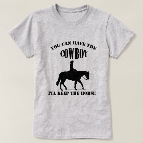 Funny Cowgirl Take the Cowboy Keep the Horse Pink T_Shirt