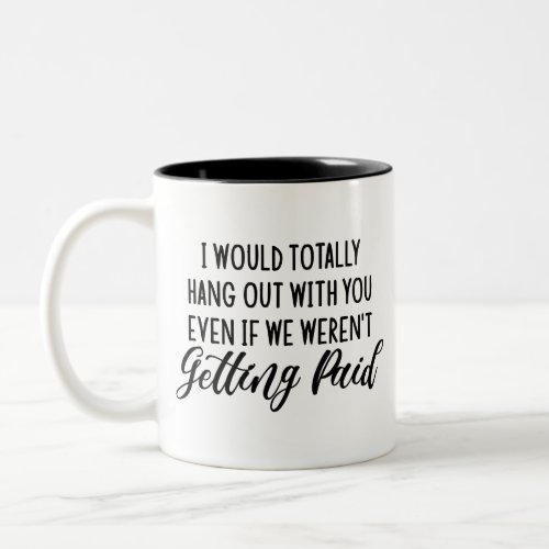 Funny Coworker Best Friend Gift Idea Two_Tone Coffee Mug