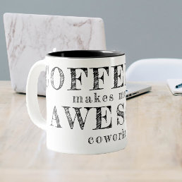 Funny coworker custom typography quote gift coffee mug