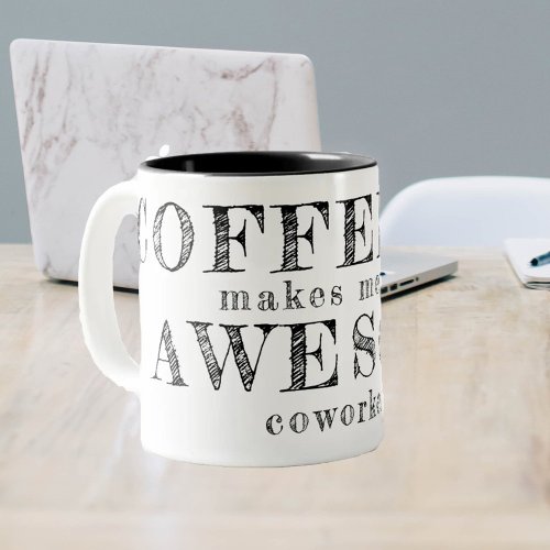 Funny coworker custom typography quote gift coffee mug