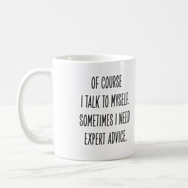 Funny Coworker Expert Advice Talk to Myself Coffee Mug (Left)