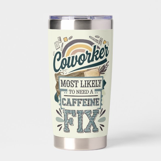 Funny Coworker Gifts Most Likely To : Coffee Theme Insulated Tumbler (Front)