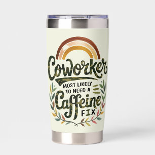 Funny Coworker Gifts Most Likely To : Coffee Theme Insulated Tumbler