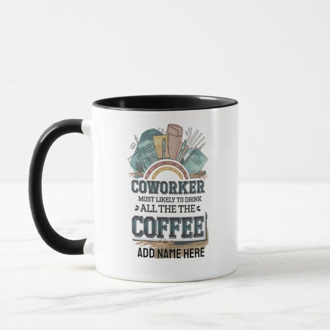 Funny Coworker Gifts Most Likely To : PERSONALIZED Mug (Left)