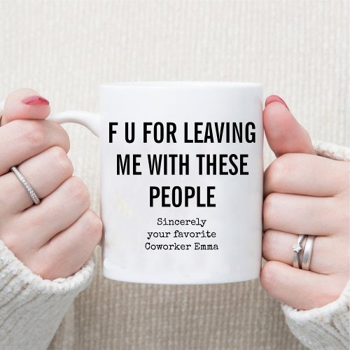 Funny Coworker Going Away  Office Humor Coffee Mug