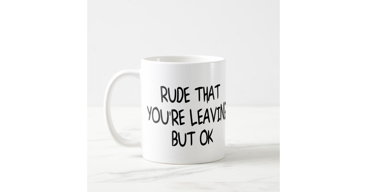 https://rlv.zcache.com/funny_coworker_leaving_farewell_goodbye_coffee_mug-rb5b4dd2a978e430f808f1f33d67c9fbe_x7jg9_8byvr_630.jpg?view_padding=%5B285%2C0%2C285%2C0%5D