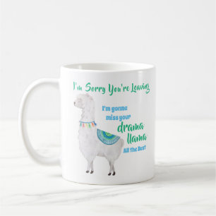 FUNNY Coworker Leaving - Miss Your Drama Llama Coffee Mug