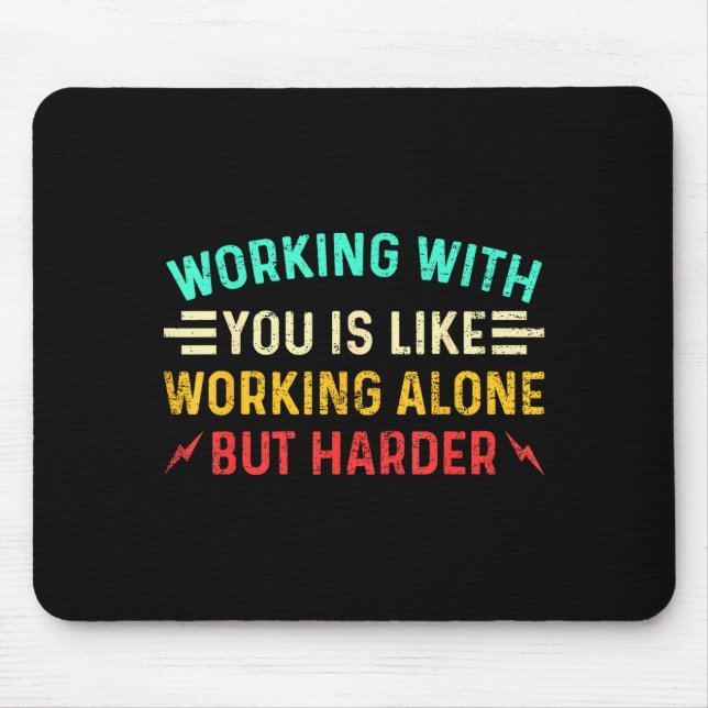 Funny Coworker Saying Humor Work Sarcastic Employe Mouse Pad (Front)