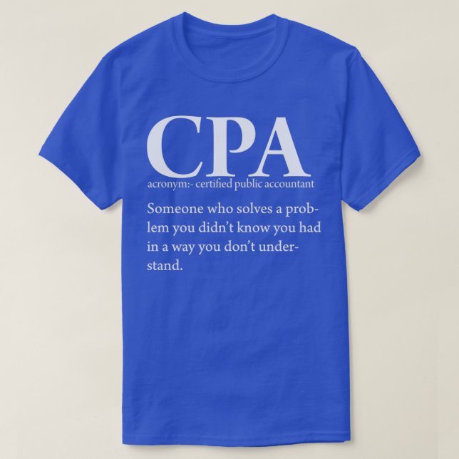 Funny CPA Certified Public Accountant Definition T T-Shirt (Design Front)