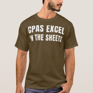 Funny CPA Excel in the Sheets Accounting T-Shirt