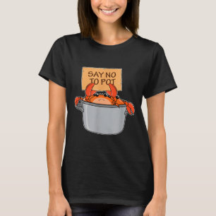 Funny Crab Boil Gift Seafood Say No To T T-Shirt