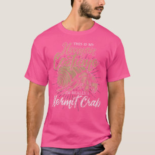 Funny Crabs This Is My Human Im Really A Hermit Cr T-Shirt