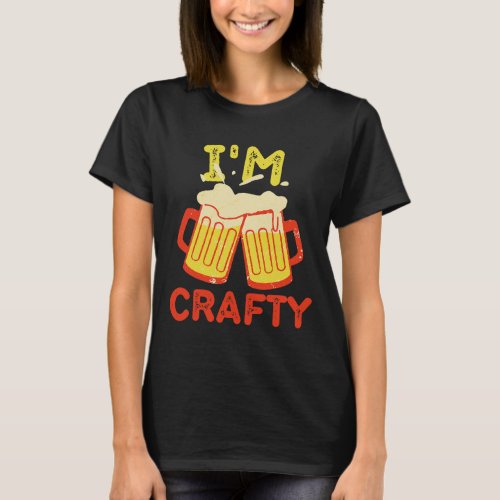 Funny Craft Beer Im Crafty Home Brewing Alcohol Br T_Shirt