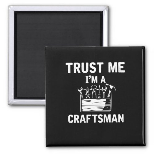 Funny Craftsman Humor Witty Carpenter Tools Magnet
