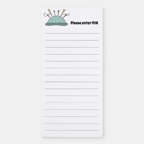 Funny crafty sewer Please enter PIN lined Magnetic Notepad