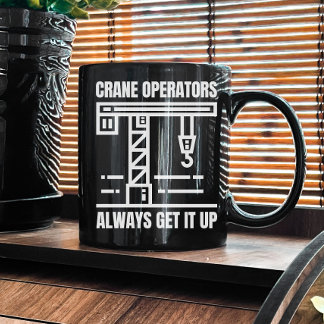 Funny Crane Operator | Construction Job Site Humor Coffee Mug