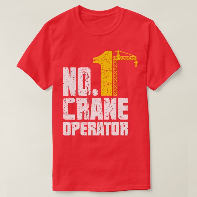 Funny Crane Operator Construction Operator Tower D T-Shirt (Design Front)