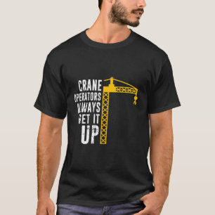 Funny Crane Operator - Construction Operator Tower T-Shirt