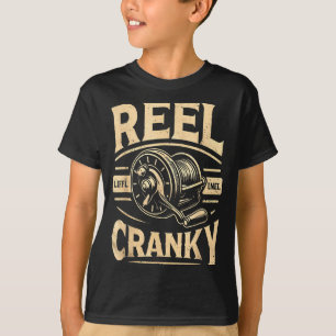 Funny Cranky Fishing Reel Pun Shirt Humor Fisherme