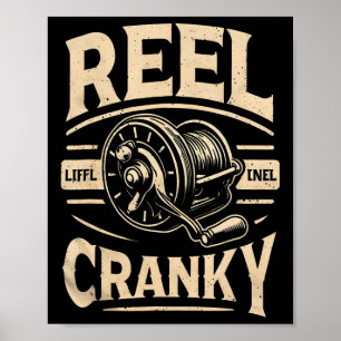 Funny Cranky Fishing Reel Pun Shirt Humor Fisherme Poster