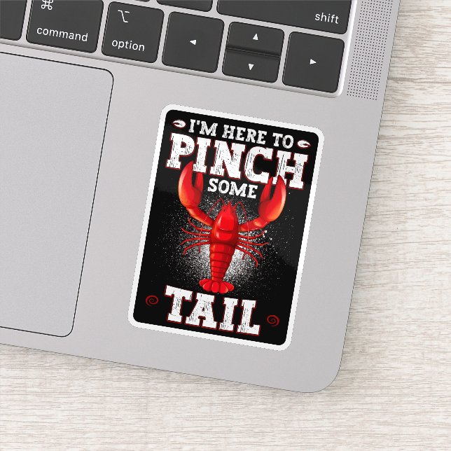 Funny Crawfish Boil, I'm Here To Pinch Some Tail Sticker (Detail)