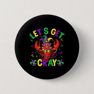 Funny Crawfish Costume Lets Get Cray Cray Mardi Gr Button