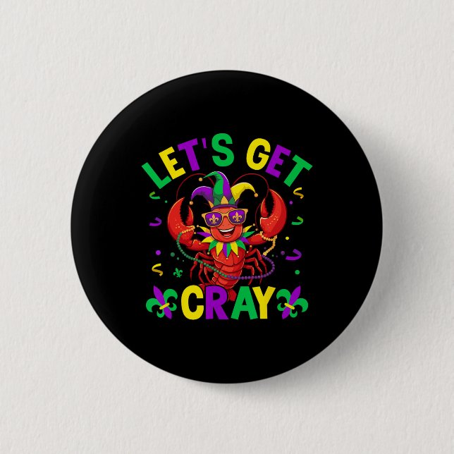 Funny Crawfish Costume Lets Get Cray Cray Mardi Gr Button (Front)