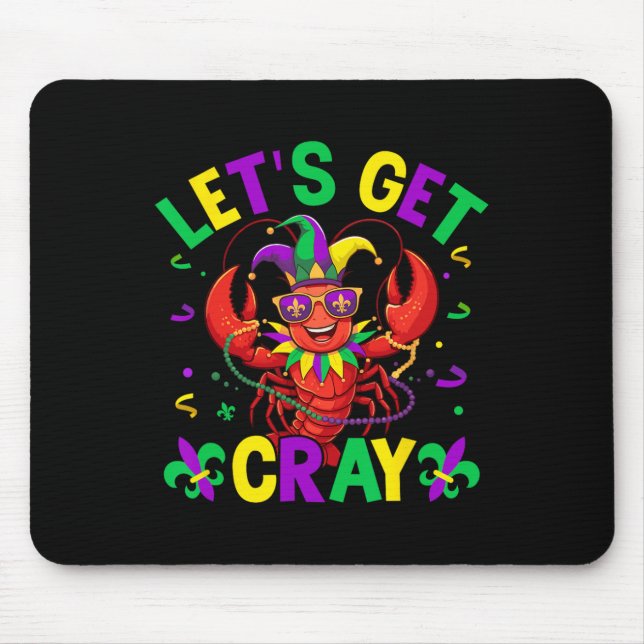 Funny Crawfish Costume Lets Get Cray Cray Mardi Gr Mouse Pad (Front)