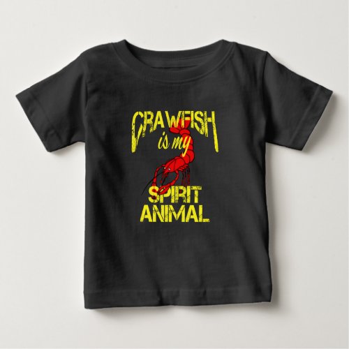 Funny Crawfish is My Spirit Animal Louisiana Cajun Baby T_Shirt