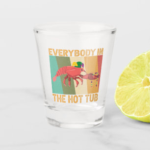 Funny Crawfish Mardi Gras Everybody In The Hot Tub Shot Glass