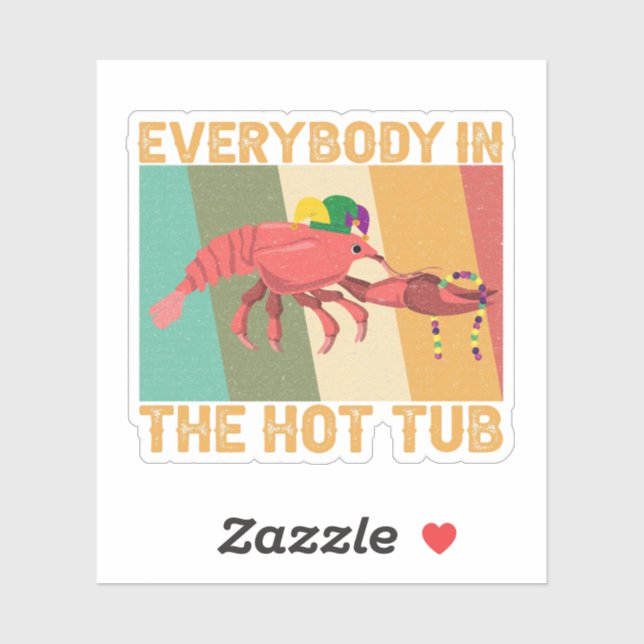 Funny Crawfish Mardi Gras Everybody In The Hot Tub Sticker (Sheet)