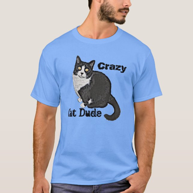 Funny Crazy Cat Dude Shirt (Front)