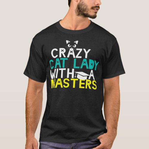 Funny Crazy Cat Lady Masters Degree Graduation Gif T_Shirt