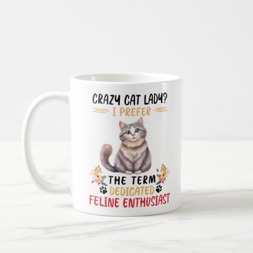 Funny Crazy Cat Lady Saying Coffee Mug